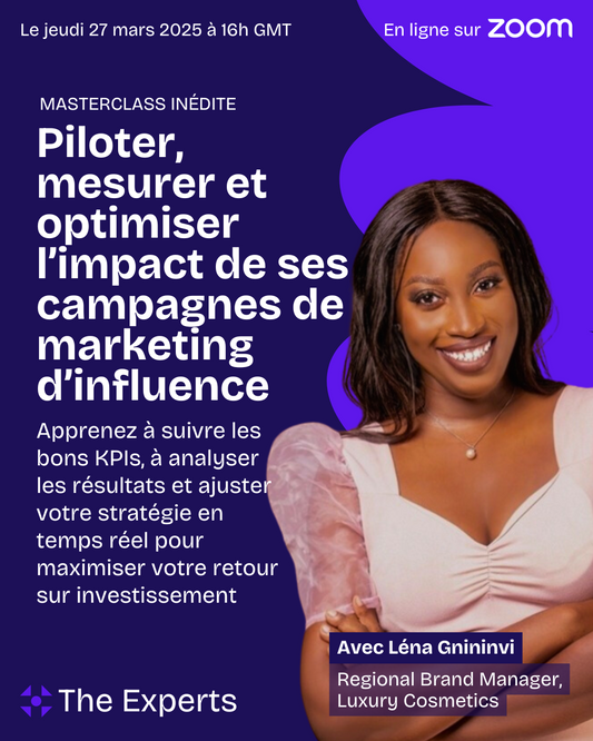 Masterclass : Piloter, mesurer et optimiser l’impact de ses campagnes de marketing d’influence